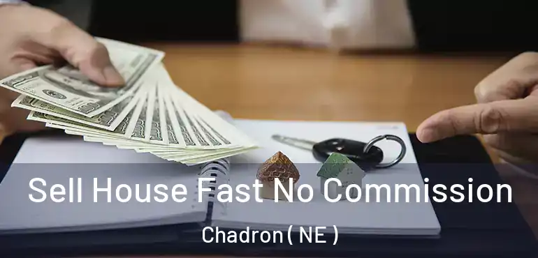  Sell House Fast No Commission Chadron ( NE )