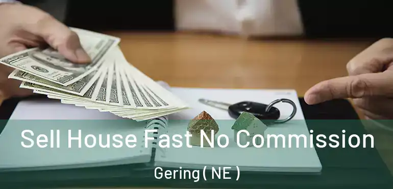  Sell House Fast No Commission Gering ( NE )
