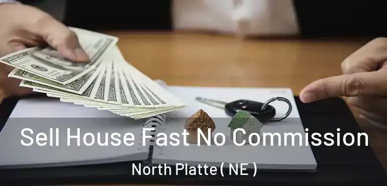  Sell House Fast No Commission North Platte ( NE )
