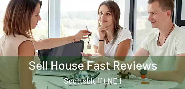  Sell House Fast Reviews Scottsbluff ( NE )