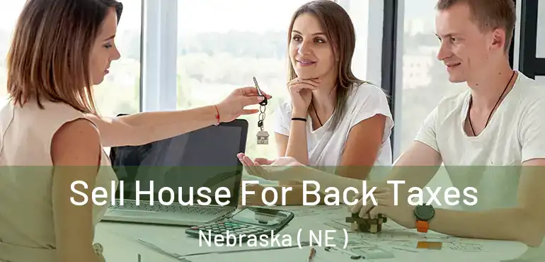  Sell House For Back Taxes Nebraska ( NE )