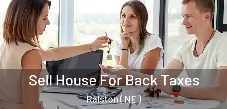  Sell House For Back Taxes Ralston ( NE )
