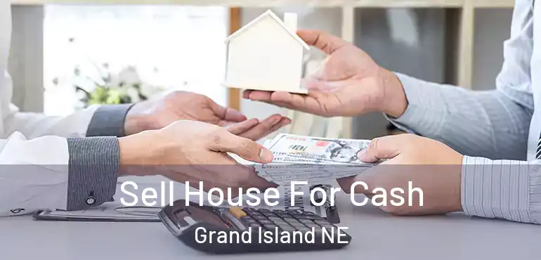  Sell House For Cash Grand Island NE