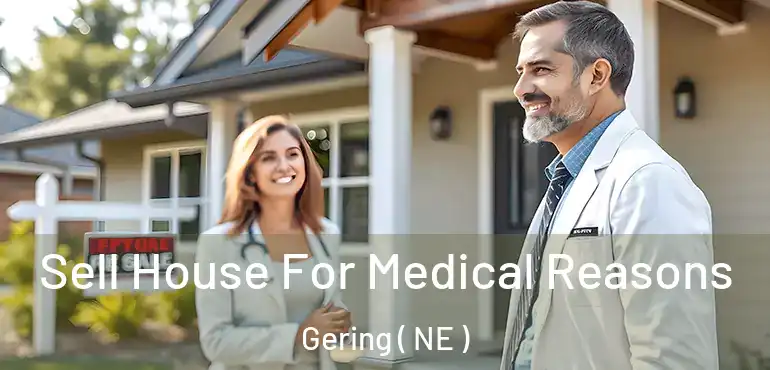  Sell House For Medical Reasons Gering ( NE )