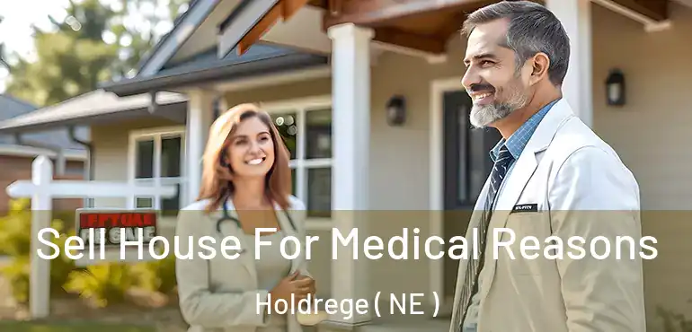  Sell House For Medical Reasons Holdrege ( NE )