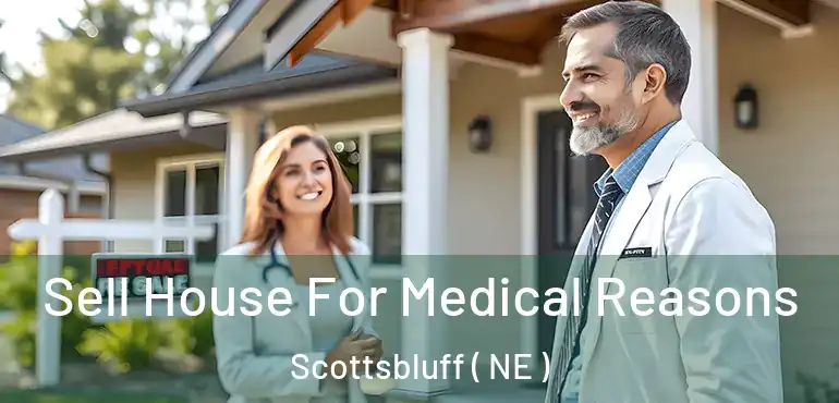  Sell House For Medical Reasons Scottsbluff ( NE )