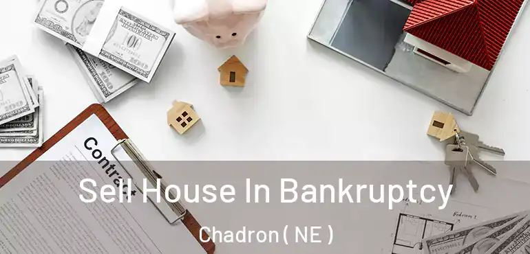  Sell House In Bankruptcy Chadron ( NE )