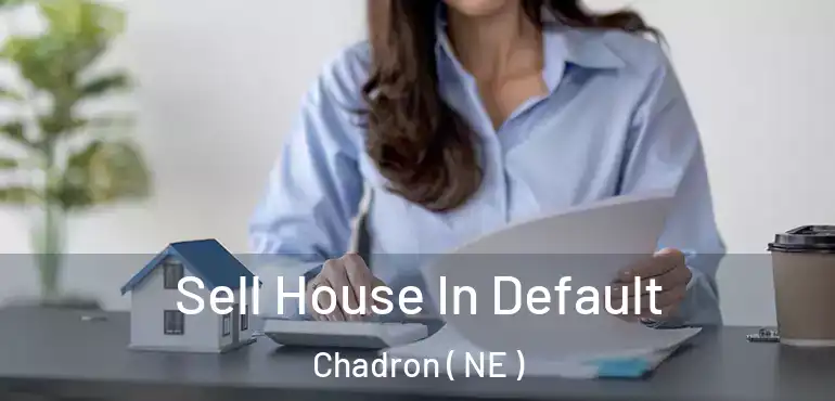  Sell House In Default Chadron ( NE )