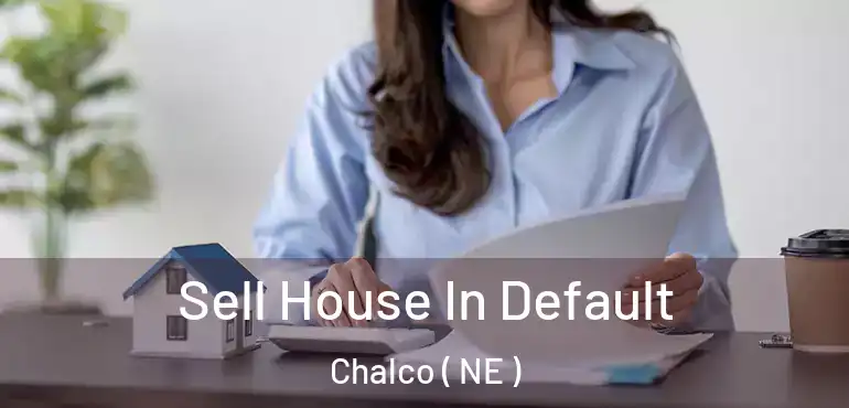  Sell House In Default Chalco ( NE )