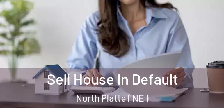  Sell House In Default North Platte ( NE )