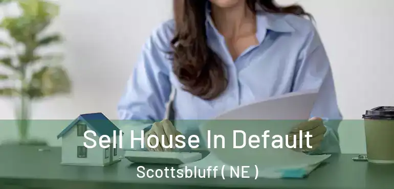  Sell House In Default Scottsbluff ( NE )