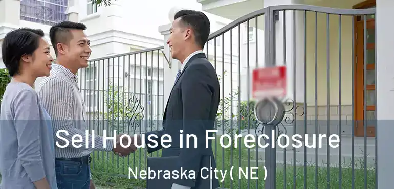  Sell House in Foreclosure Nebraska City ( NE )