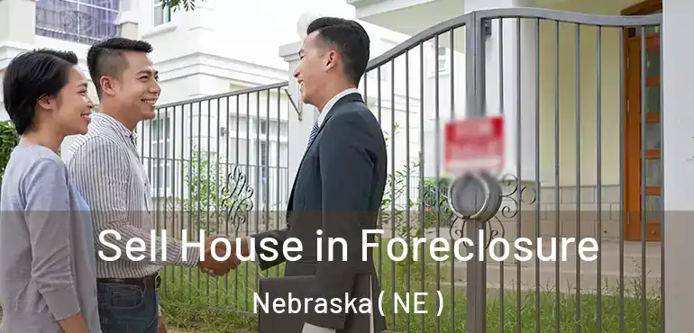  Sell House in Foreclosure Nebraska ( NE )