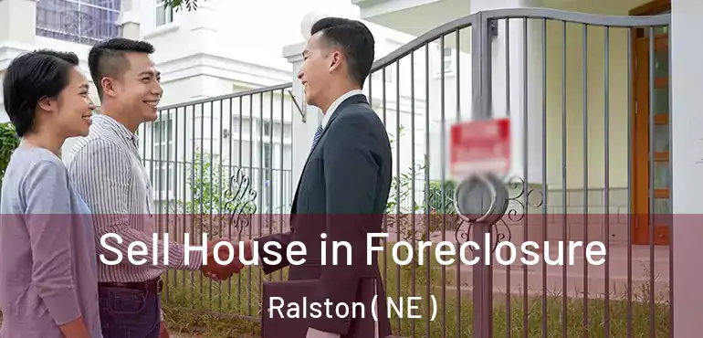  Sell House in Foreclosure Ralston ( NE )