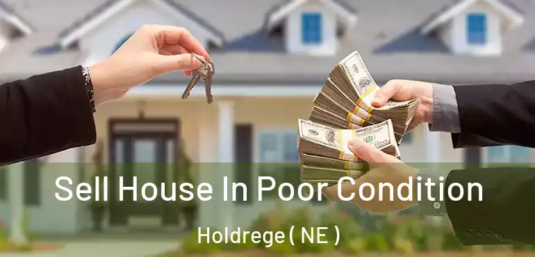  Sell House In Poor Condition Holdrege ( NE )