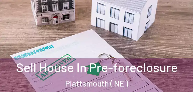  Sell House In Pre-foreclosure Plattsmouth ( NE )