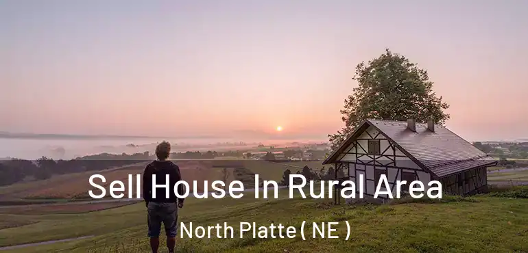  Sell House In Rural Area North Platte ( NE )