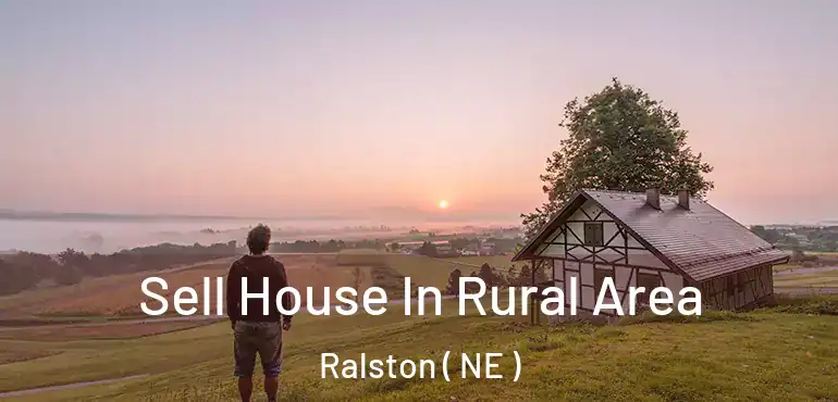  Sell House In Rural Area Ralston ( NE )