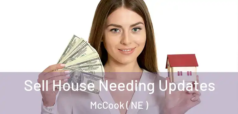  Sell House Needing Updates McCook ( NE )