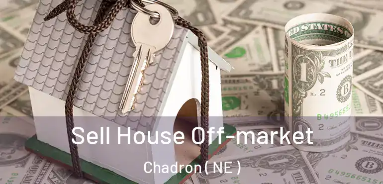  Sell House Off-market Chadron ( NE )