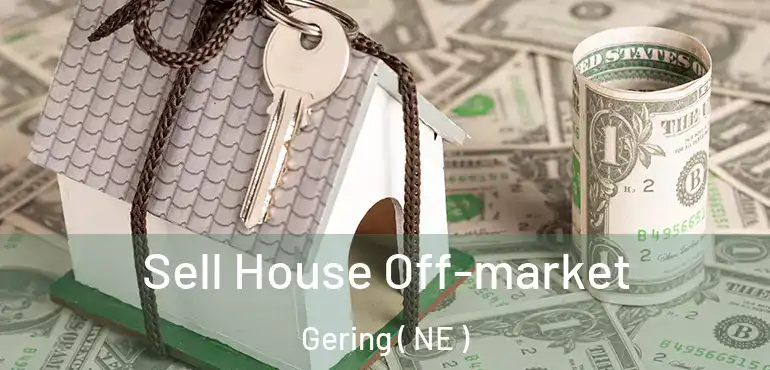  Sell House Off-market Gering ( NE )
