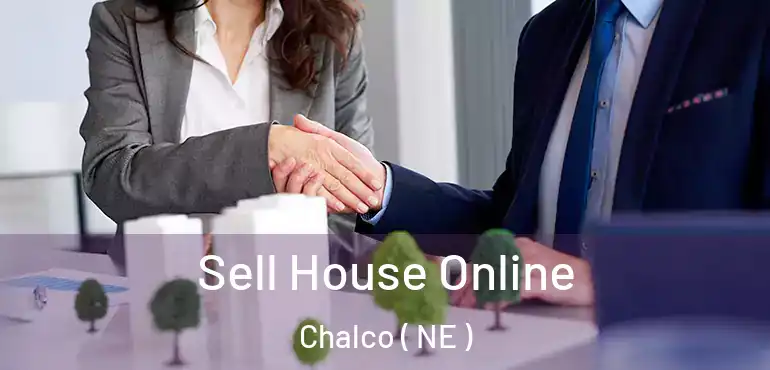  Sell House Online Chalco ( NE )