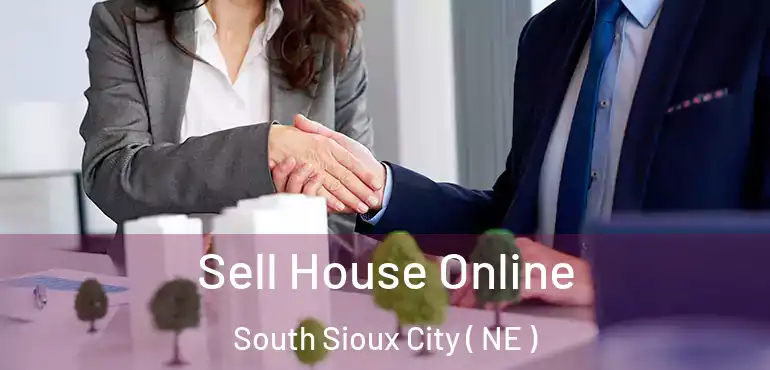  Sell House Online South Sioux City ( NE )