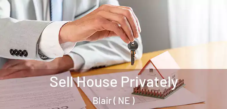  Sell House Privately Blair ( NE )