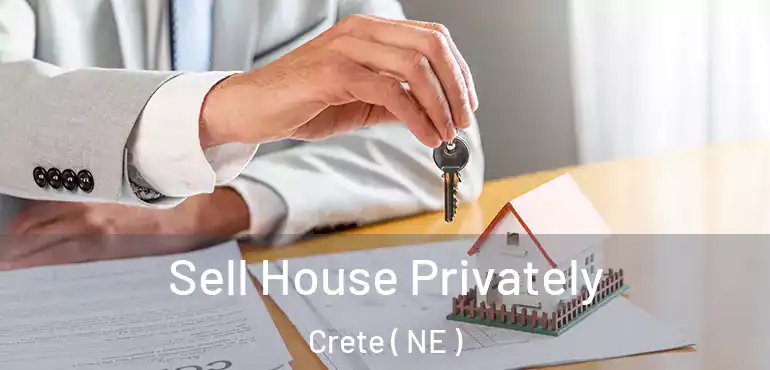  Sell House Privately Crete ( NE )