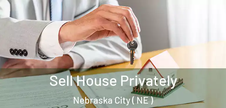 Sell House Privately Nebraska City ( NE )