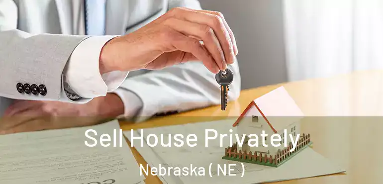  Sell House Privately Nebraska ( NE )