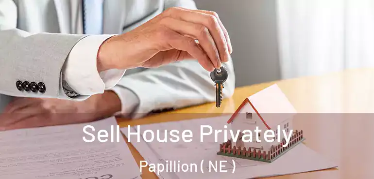 Sell House Privately Papillion ( NE )
