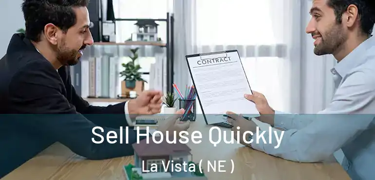  Sell House Quickly La Vista ( NE )