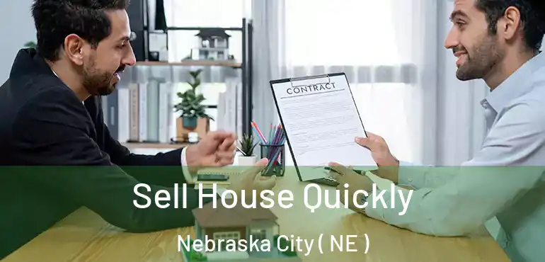  Sell House Quickly Nebraska City ( NE )
