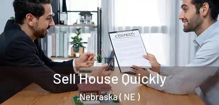  Sell House Quickly Nebraska ( NE )