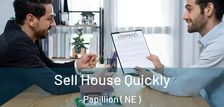  Sell House Quickly Papillion ( NE )