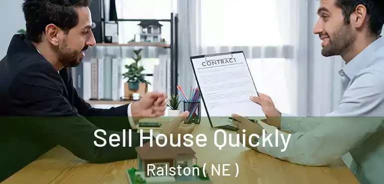  Sell House Quickly Ralston ( NE )
