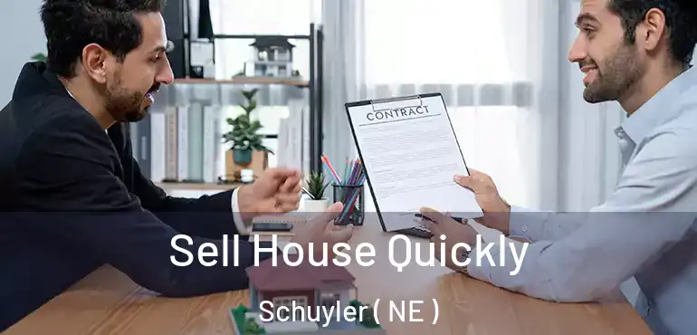  Sell House Quickly Schuyler ( NE )