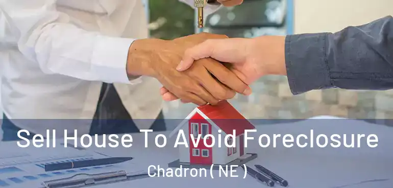  Sell House To Avoid Foreclosure Chadron ( NE )