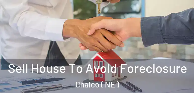  Sell House To Avoid Foreclosure Chalco ( NE )
