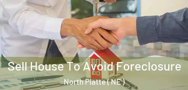  Sell House To Avoid Foreclosure North Platte ( NE )