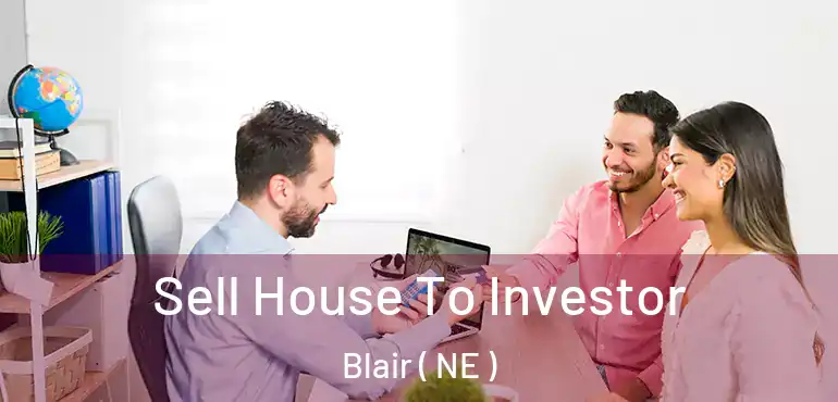  Sell House To Investor Blair ( NE )