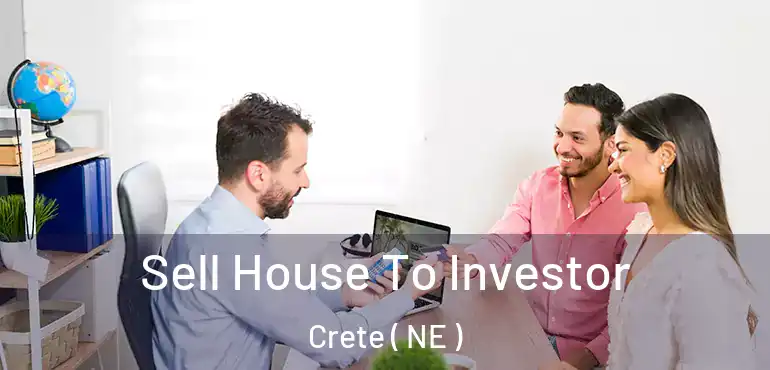  Sell House To Investor Crete ( NE )