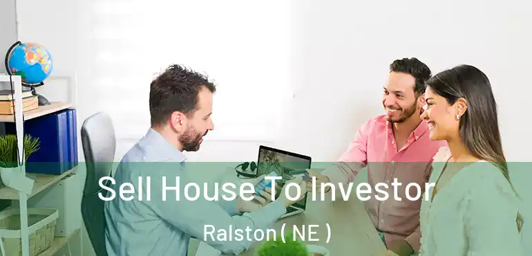  Sell House To Investor Ralston ( NE )