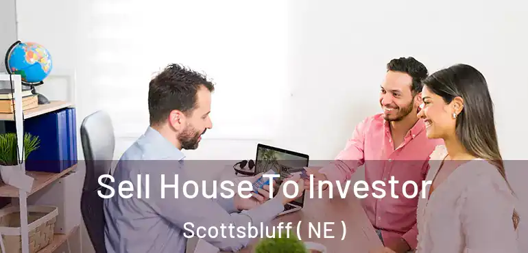  Sell House To Investor Scottsbluff ( NE )