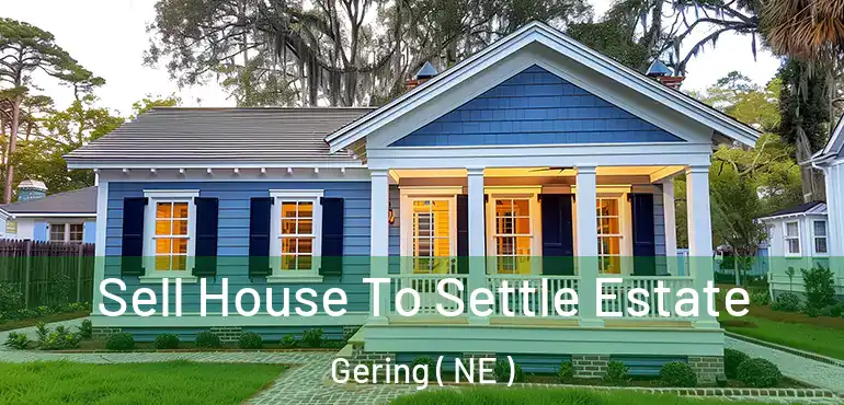 Sell House To Settle Estate Gering ( NE )