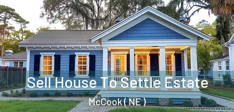 Sell House To Settle Estate McCook ( NE )