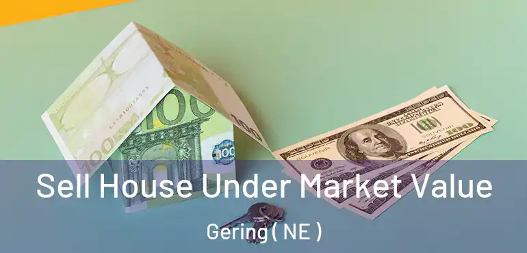  Sell House Under Market Value Gering ( NE )