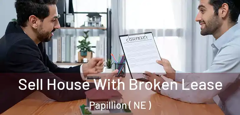  Sell House With Broken Lease Papillion ( NE )