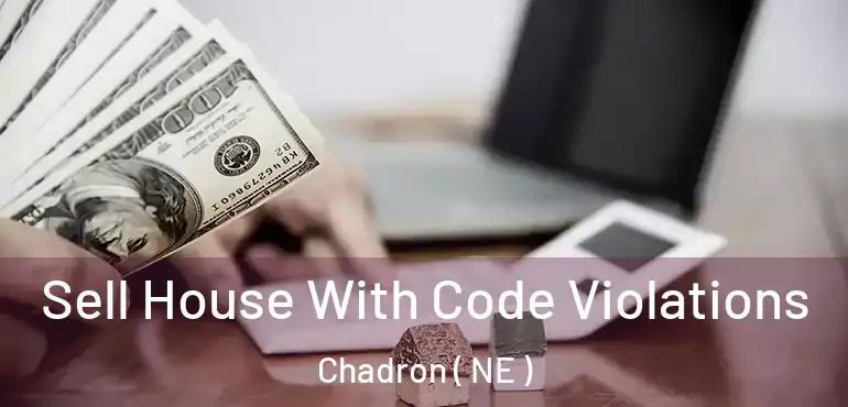  Sell House With Code Violations Chadron ( NE )
